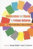 Globalization and Change in Fifteen Cultures Born in One World, Living in Another cover art