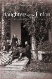 Daughters of the Union Northern Women Fight the Civil War cover art