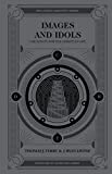 Images and Idols Seeing Our Creativity Through Our Creator's Eyes 2018 9780802418487 Front Cover