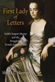 First Lady of Letters Judith Sargent Murray and the Struggle for Female Independence  9780812222487 Front Cover