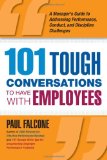 101 Tough Conversations to Have with Employees A Manager's Guide to Addressing Performance, Conduct, and Discipline Challenges cover art