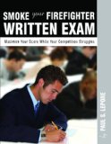 Smoke Your Firefighter Written Exam : Maximize Your Score While Your Competition Struggles cover art