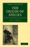 Origin of Species By Means of Natural Selection, or the Preservation of Favoured Races in the Struggle for Life 6th 2009 Revised  9781108005487 Front Cover