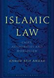Islamic Law Cases, Authorities and Worldview 2017 9781474274487 Front Cover