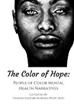 Color of Hope People of Color Mental Health Narratives  9781514273487 Front Cover