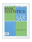 Step-By-Step Basic Statistics Using SAS Student Guide cover art