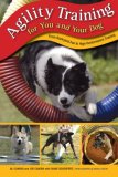 Agility Training for You and Your Dog From Backyard Fun to High-Performance Training 2008 9781599212487 Front Cover