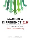Making a Difference 2. 0 The Ultimate Guide to Online Charitable Giving 2012 9781616087487 Front Cover