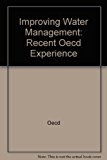 Improving Water Management Recent OECD Experience 2003 9789264099487 Front Cover