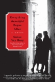 Everything Beautiful Began After A Novel  9780061661488 Front Cover