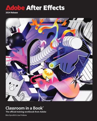 Adobe after Effects Classroom in a Book 2024 Release  9780138316488 Front Cover