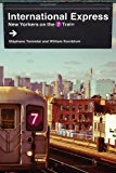International Express New Yorkers on the 7 Train  9780231181488 Front Cover