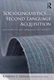 Sociolinguistics and Second Language Acquisition Learning to Use Language in Context 2014 9780415529488 Front Cover