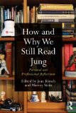 How and Why We Still Read Jung Personal and Professional Reflections cover art