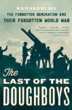 Last of the Doughboys The Forgotten Generation and Their Forgotten World War  9780544290488 Front Cover