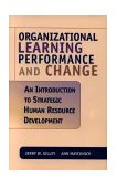 Organizational Learning, Performance and Change  9780738202488 Front Cover