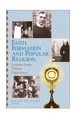 Faith Formation and Popular Religion Lessons from the Tejano Experience 2002 9780742513488 Front Cover