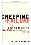 Creeping Failure How We Broke the Internet and What We Can Do to Fix It 2010 9780771041488 Front Cover