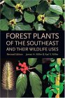 Forest Plants of the Southeast and Their Wildlife Uses 2005 9780820327488 Front Cover