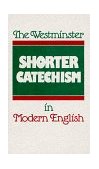 Westminster Catechism in Modern English  9780875525488 Front Cover