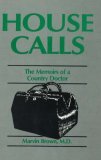 House Calls Memoirs of a Country Doctor 1988 9780879754488 Front Cover