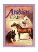 Arabian Legends Outstanding Arabian Stallions and Mares 2002 9780911647488 Front Cover
