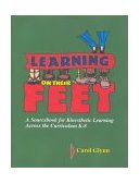 Learning on Their Feet A Sourcebook for Kinesthetic Learning Across the Curriculum cover art