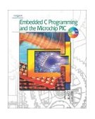 Embedded C Programming and the Microchip PIC 2003 9781401837488 Front Cover