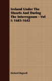 Ireland under the Stuarts and During the Interregnum - 1603-1642 2007 9781406720488 Front Cover