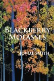 Blackberry Molasses 2012 9781469781488 Front Cover