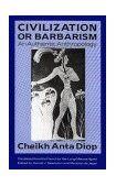 Civilization or Barbarism An Authentic Anthropology