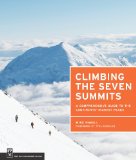 Climbing the Seven Summits A Guide to Each Continent's Highest Peak  9781594856488 Front Cover
