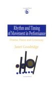 Rhythm and Timing of Movement in Performance Drama, Dance and Ceremony 1999 9781853025488 Front Cover