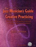 Jazz Musician&#39;s Guide to Creative Practicing