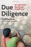Due Diligence An Impertinent Inquiry into Microfinance cover art