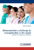 Ethnocentrism a Challenge to Evangelization in the World 2010 9783843363488 Front Cover