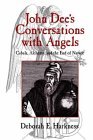 John Dee&#39;s Conversations with Angels Cabala, Alchemy, and the End of Nature