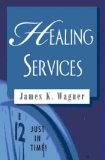 Just in Time! Healing Services 2007 9780687642489 Front Cover