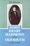 James Henry Hammond and the Old South A Design for Mastery cover art
