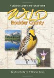 Wild Boulder County 2009 9780871089489 Front Cover