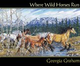 Where Wild Horses Run 2011 9780889954489 Front Cover