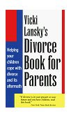 Vicki Lansky's Divorce Book for Parents Helping Your Children Cope with Divorce and Its Aftermath cover art
