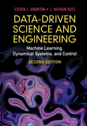 Data-Driven Science and Engineering Machine Learning, Dynamical Systems, and Control 2nd 9781009098489 Front Cover