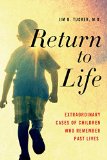 Return to Life Extraordinary Cases of Children Who Remember Past Lives  9781250063489 Front Cover
