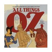 All Things Oz The Wonder, Wit, and Wisdom of the Wizard of Oz 2003 9781400048489 Front Cover