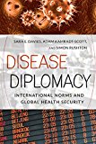 Disease Diplomacy International Norms and Global Health Security  9781421416489 Front Cover