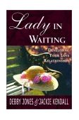 Lady in Waiting Developing Your Love Relationships  9781560438489 Front Cover