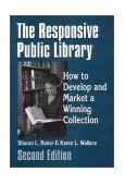 Responsive Public Library How to Develop and Market a Winning Collection 2nd 9781563086489 Front Cover