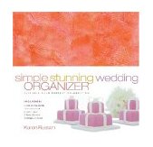Simple Stunning Wedding Organizer Planning Your Perfect Celebration 2004 9781584793489 Front Cover