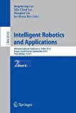 Intelligent Robotics and Applications 6th International Conference, ICIRA 2013, Busan, South Korea, September 25-28, 2013, Proceedings, Part II 2013 9783642408489 Front Cover